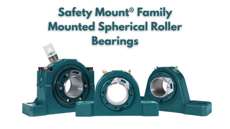 Safety Mount® Bearings | Safer, Faster Spherical Roller Bearings